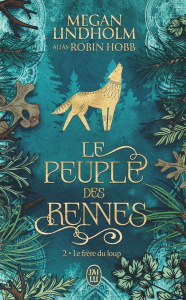 Le Peuple des Rennes Tome 2 : Le frère du loup - Lindholm Megan ; Ssossé Maryvonne