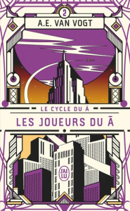 Le cycle du A Tome 2 : Les joueurs du A - Van Vogt Alfred Elton ; Vian Boris