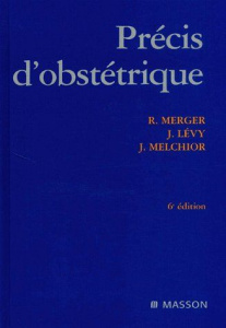 Précis d'Obstétrique. 6ème édition - Levy Jean ; Melchior Jean ; Merger Robert