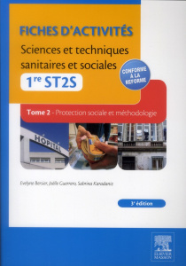 Fiches d'activités Sciences et techniques sanitaires et sociales 1re ST2S. Tome 2, Protection social - Bersier Evelyne ; Guerrero Joëlle ; Karadaniz Sabr