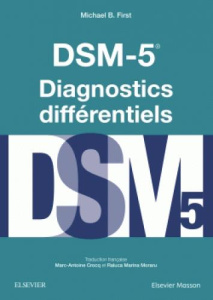 DSM-5 Diagnostics Différentiels - First Michael-B ; Crocq Marc-Antoine ; Moraru Ralu