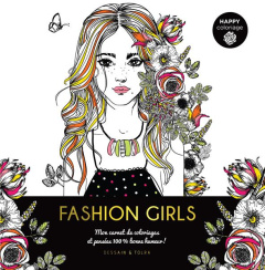 Fashion Girls. Mon carnet de coloriages et pensées 100% bonne humeur ! - Jeuge-Maynart Isabelle ; Stora Ghislaine