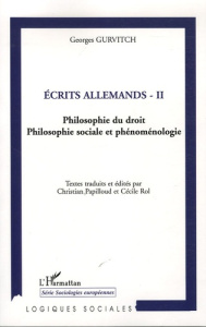 Ecrits allemands. Tome 2, Philosophie du droit, philosophie sociale et phénoménologie - Gurvitch Georges ; Papilloud Christian ; Rol Cécil