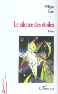 Le silence des étoiles - Eurin Philippe
