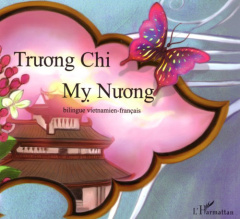 Truong Chi et My Nuong. Conte, Edition bilingue français-vietnamie - Vo Quang Di