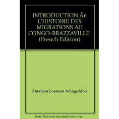 Introduction à l'histoire des migrations au OCngo-Brazzaville. Les Ngala dans la cuvette congolaise - Ndinga Mbo Abraham Constant