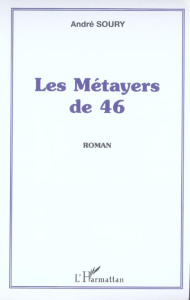 Les Métayers de 46 - Soury André