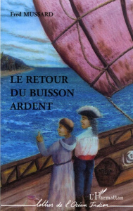 Le retour du Buisson ardent - Mussard Fred