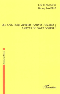 Les sanctions administratives fiscales : aspects de droit comparé - Lambert Thierry