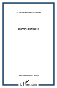 Le papillon noir - Adolphe Le Vaillant Barthélemy