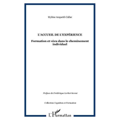 L'accueil de l'expérience: formation et vécu dans le cheminement individuel - Callac Mylène Anquetil-