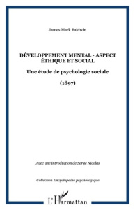 Développement mental: aspect éthique et social: une éthique psychologique sociale - Baldwin James Mark