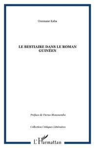 Le bestiaire dans le roman guinéen - Kaba Ousmane ; Monénembo Tierno