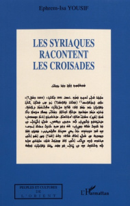 Les Syriaques racontent les croisades - Yousif Ephrem-Isa