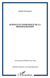 Science et conscience de la mondialisation - Hannequart Isabelle