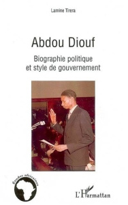 Abdou Diouf: Biographie politique et style de gouvernement - Tirera Lamine