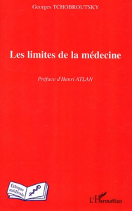 Les limites de la médecine - Tchobroutsky Georges ; Atlan Henri