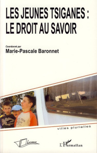 Les jeunes Tsiganes: le droit au savoir - Baronnet Marie-Pascale ; Bocquet Jacques ; Filhol