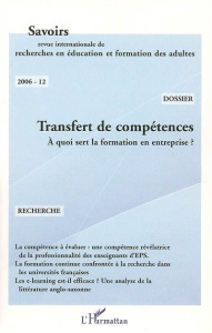 Savoirs N° 12, 2006 : Transfert de compétences. A quoi sert la formation en entreprise ? - Carnus Marie-France ; Denantes Jacques ; Dero Moïs