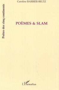 Poèmes & slam - Barbier-Beltz Caroline