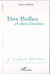 Des Bulles et des Grains - Courtois Sophie