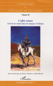 Itinéraires et contacts de cultures N° 38/2006 : L'effet roman. Arrivée du roman dans les langues d' - Garnier Xavier ; Ricard Alain