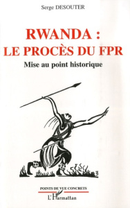 Rwanda : les procès du FPR. Mise au point historique - Héry Jennifer ; Rolland Denis