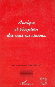 Analyse et réception des sons au cinéma - Millet Thierry