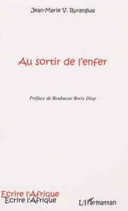 Au sortir de l'enfer - Rurangwa Jean-Marie Vianney ; Diop Boubacar Boris