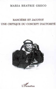 Rancière et Jacotot. Une critique du concept d'autorité - Greco Maria Beatriz ; Garcia Castro Antonia
