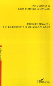 Doctrines fiscales : à la redécouverte des grands classiques - Raimbault de Fontaine Sophie ; Querol Francis ; To