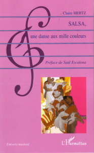 Salsa. Une danse aux mille couleurs - Hertz Claire ; Escalona Saúl