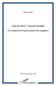 Colas colo - Colas colère. Un enfant de France contre les empires - Salon Albert