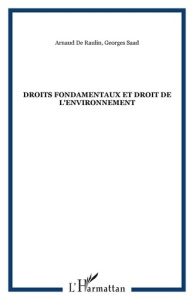 Droits fondamentaux et droit de l'environnement - Raulin Arnaud de ; Saad Georges