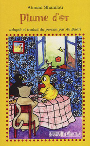 Plume d'or - Shâmlou Ahmad ; Badri Ali ; Marques de Souza Virgi