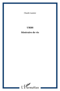 Urbs. Itinéraire de vie - Luezior Claude