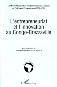 L'entrepreneuriat et l'innovation au Congo-Brazzaville - Boungou Bazika Jean-Christophe