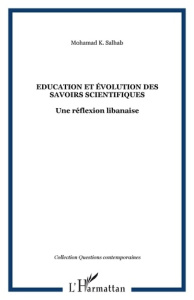 Education et évolution des savoirs scientifiques. Une réflexion libanaise - Salhab Mohamad