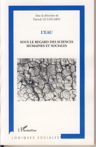 L'eau. Sous le regard des sciences humaines et sociales - Le Louarn Patrick ; Hurlet Frédéric ; Fialaire Jac