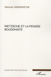 Nietzsche et la pensée bouddhiste - Vanderheyde Alphonse