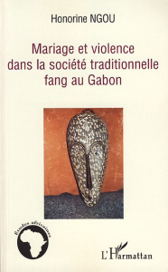 Mariage et violence dans la société traditionnelle fang au Gabon - Ngou Honorine ; Oriol-Boyer Claudette