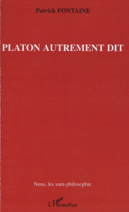 Platon autrement dit - Fontaine Patrick