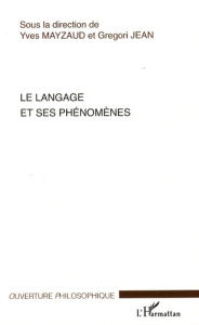 Le langage et ses phénomènes - Mayzaud Yves ; Jean Grégori