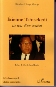 Etienne Tshisekedi. Le sens d'un combat - Ilunga Mpunga Dieudonné ; Saint Moulin Léon de