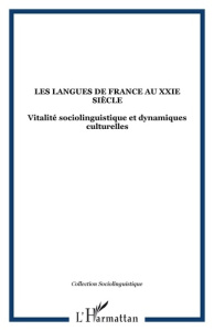 Les langues de France au XXIe siècle : vitalité sociolinguistique et dynamiques culturelles - Alén Garabato Carmen ; Boyer Henri