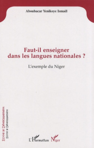 Faut-il enseigner dans les langues nationales ? L'exemple du Niger - Aboubacar Yenikoye Ismaël