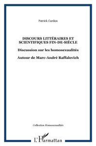 Discours littéraires et scientifiques fin-de-siècle. La discussion sur les homosexualités dans la re - Cardon Patrick