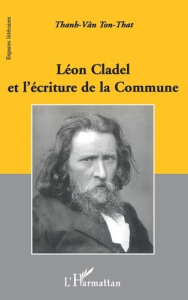 Léon Cladel et l'écriture de la commune - Thanh-Vân Ton-That