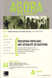 Agora Débats/Jeunesse N° 44, 2e trimestre 2007 : Education populaire : une actualité en question - Richez Jean-Claude ; Linarès Chantal de ; Lebon Fr