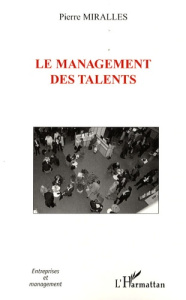 Le management des talents - Mirallès Pierre